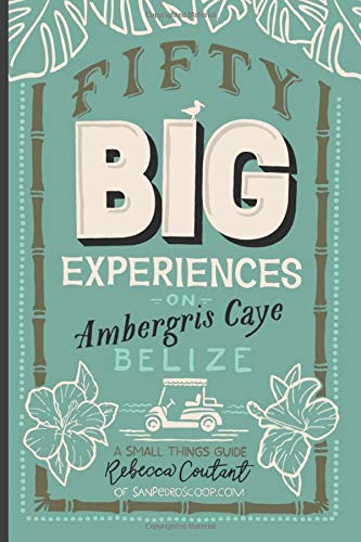 [9781698021126] FIFTY BIG EXPERIENCES ON AMBERGRIS CAYE
